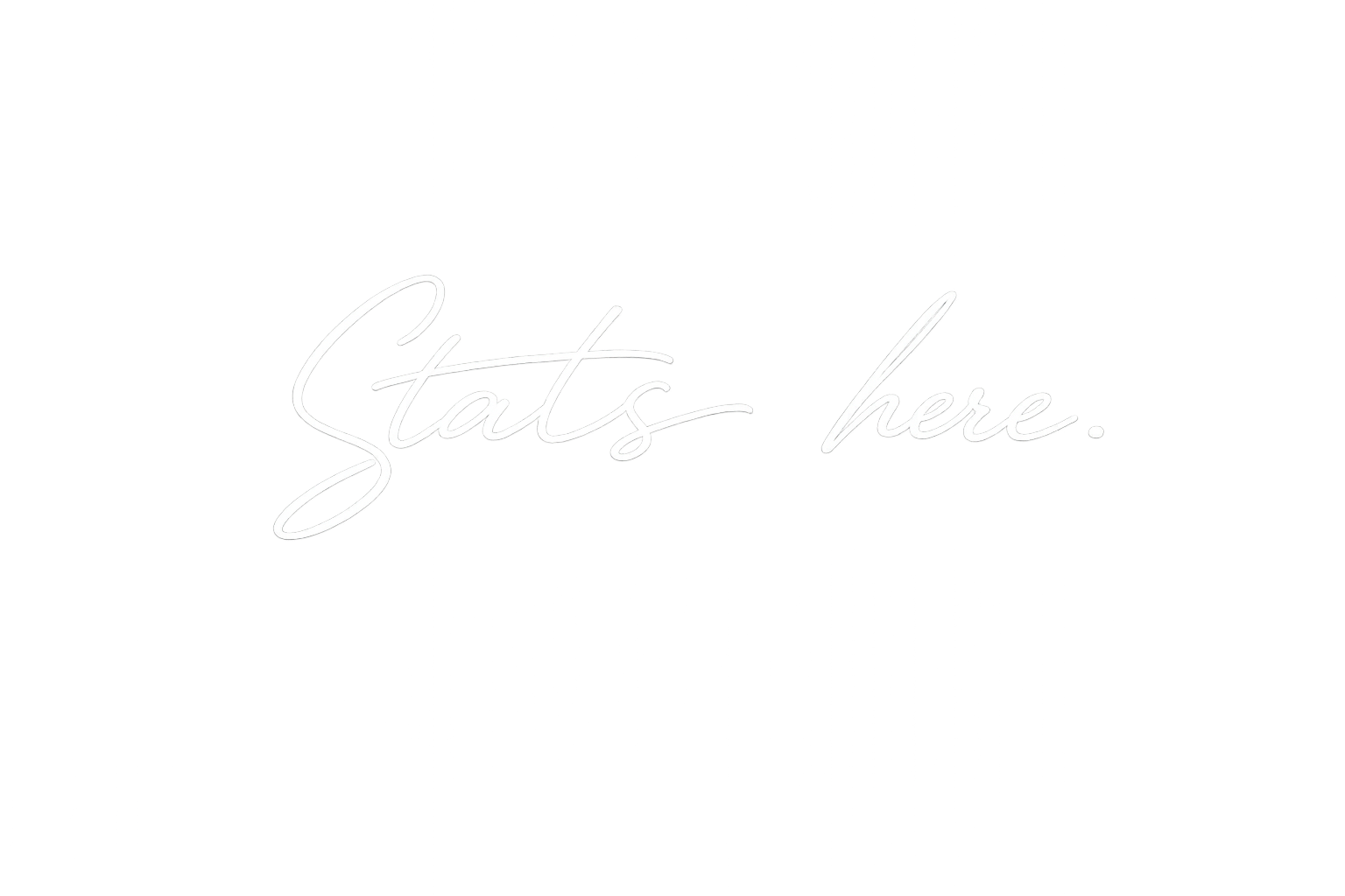 Starts Here.